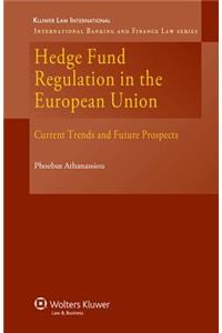 Hedge Fund Regulation in the European Union