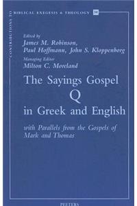 The Sayings Gospel of Q in Greek and English with Parallels from the Gospels of Mark and Thomas