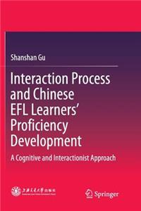 Interaction Process and Chinese EFL Learners' Proficiency Development