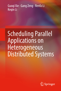Scheduling Parallel Applications on Heterogeneous Distributed Systems