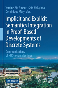 Implicit and Explicit Semantics Integration in Proof-Based Developments of Discrete Systems