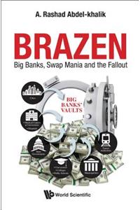 Brazen: Big Banks, Swap Mania and the Fallout