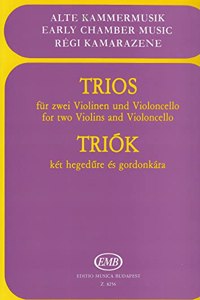 TRIOS FOR TWO VIOLINS AND VIOLONCELLO