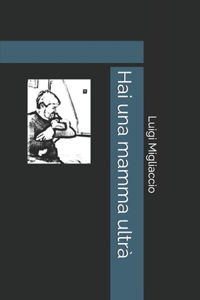 Hai una mamma ultrà