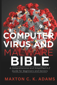 Computer Virus and Malware Bible