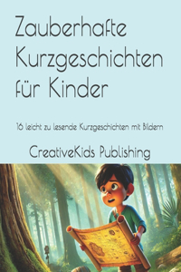 Zauberhafte Kurzgeschichten für Kinder
