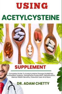 Using Acetylcysteine Supplement