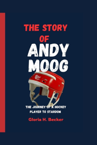 Story of Andy Moog