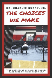 The Choices We Make