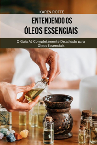Entendendo os óleos essenciais
