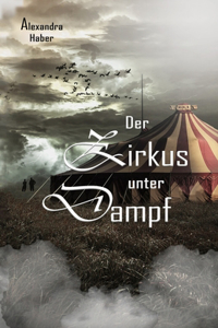 Zirkus unter Dampf