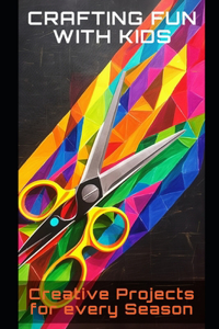 Crafting Fun with Kids