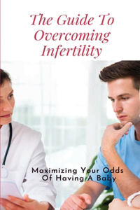 Guide To Overcoming Infertility