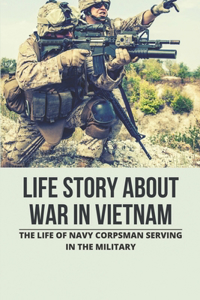Life Story About War In Vietnam