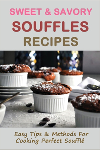 Sweet & Savory Souffles Recipes