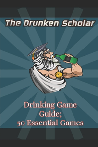 Drunken Scholar's Top 50 Drinking Games