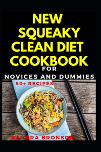 New Squeaky Clean Diet Cookbook For Novices And Dummies