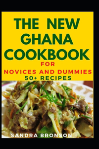 New Ghana Cookbook For Novices And Dummies