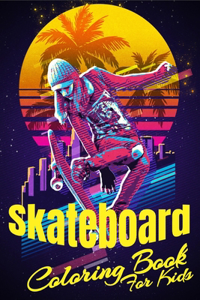 Skateboard Coloring Book For Kids