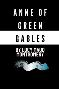 Anne of Green Gables by Lucy Maud Montgomery