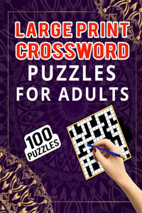 Large Print Crossword Puzzles for Adults - 100 Puzzles