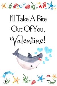 I'll Take A Bite Out Of You Valentine