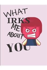 What Irks Me About You - Let It All Out