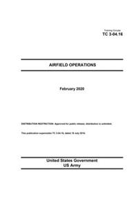 Training Circular TC 3-04.16 Airfield Operations February 2020