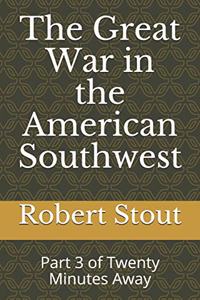 Great War in the American Southwest