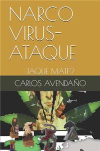 Narco Virus-Ataque