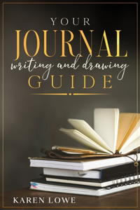 Your Journal Writing and Drawing Guide