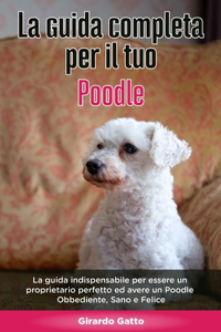 Guida Completa per Il Tuo Poodle