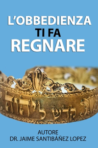 L'obbedienza ti fa regnare