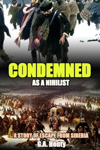Condemned as a Nihilist