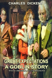 Great Expectations a Goblin story by Charles Dickens