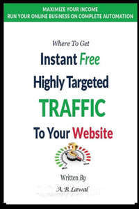 Where To Get Instant Free Highly Targeted Traffic To Your Website