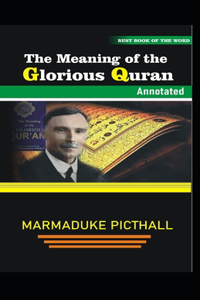 Meaning of the Glorious Quran, The - Marmaduke Pickthall