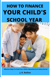 How To Finance Your Child's School Year