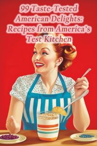 99 Taste-Tested American Delights