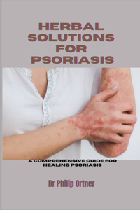 Herbal Solutions for Psoriasis