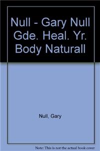 Null - Gary Null Gde. Heal. Yr. Body Naturall