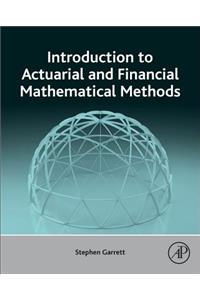 Introduction to Actuarial and Financial Mathematical Methods