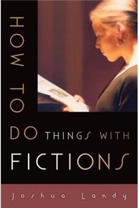 How to Do Things with Fictions