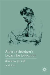 Albert Schweitzer's Legacy for Education