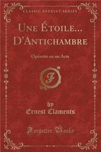 Une Étoile... d'Antichambre