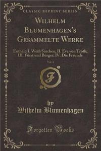 Wilhelm Blumenhagen's Gesammelte Werke, Vol. 4