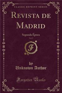 Revista de Madrid, Vol. 9: Segunda Ã?poca (Classic Reprint)