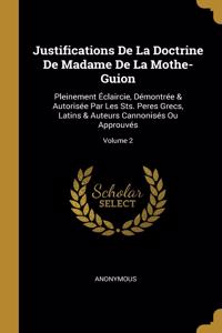 Justifications De La Doctrine De Madame De La Mothe-Guion