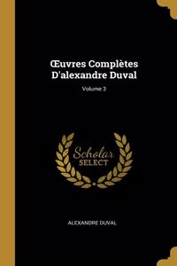 OEuvres Complètes D'alexandre Duval; Volume 3