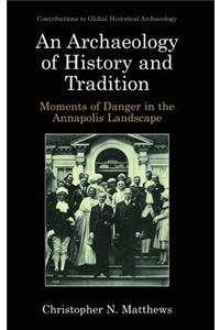 Archaeology of History and Tradition